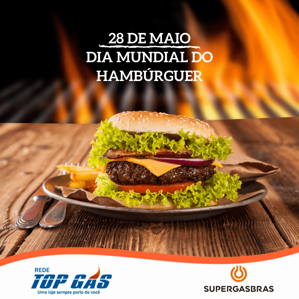 #Fiqueemcasa E Comemore O Dia Mundial Do Hambúrguer! - Rede Top Gás